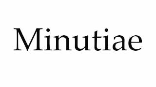 How to Pronounce Minutiae [upl. by Neau967]