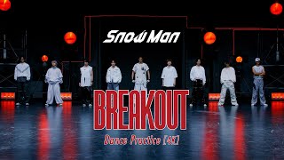 Snow Man「BREAKOUT」Dance Practice [upl. by Llerrod480]