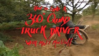 How to land a 360 Quad truckdriver with Matt MacDuff [upl. by Janeen378]