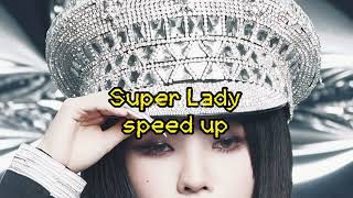 SUPER LADY sped up 🌟 nghe choáy quáa [upl. by Skutchan]