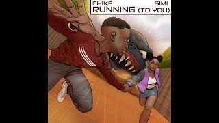 Chiké Ft Simi – Running To You Official Lyric Video [upl. by Eimot]