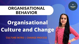 Organisational Culture  Organisational Change  Forces of Change  Organisational Behaviour [upl. by Ahsia761]