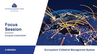 Focus Session  Eurosystem Collateral Management System [upl. by Lothaire]