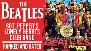 The Beatles  Sgt Pepper’s Lonely Hearts Club Band Ranked and Rated [upl. by Buckie829]