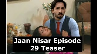 Jaan Nisar Episode 29 Teaser  Jaan Nisar Drama Episode 29 Promo  Jaan Nisar Epi 29  Apna Showbiz [upl. by Biagio]