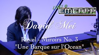 Ravel  Miroirs No 3 quotUne Barque sur l’Oceanquot  LIVEEMEAPP FEAT DAVID MEI [upl. by Koffman]