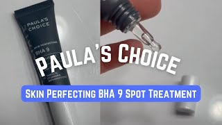 Paulas Choice Skin Perfecting BHA 9 Spot Treatment Review [upl. by Ahsimin]