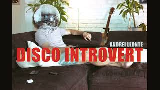 Andrei Leonte  Disco Introvert [upl. by Atiral]