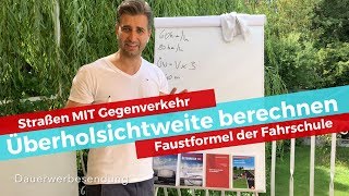 Überholsichtweite berechnen  Faustformel der Fahrschule für Straßen MIT Gegenverkehr [upl. by Tnecniv]