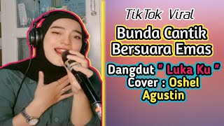 Dangdut Luka Ku  Karaoke Dangdut Luka Ku  Cover Oshel Agustin  Tiktok Viral [upl. by Phelgon]