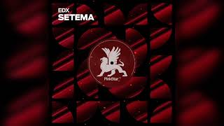 EDX  Setema Extended Mix [upl. by Rankin]