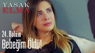 Bebeğim öldü  Yasak Elma 24 Bölüm [upl. by Heyes341]