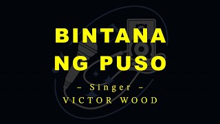 BINTANA NG PUSO – Victor Wood HD Karaoke [upl. by Kaspar202]