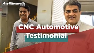 Ace Micromatic Group  CNC user testimonial  CNC Automotive Group [upl. by Zealand]