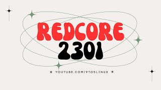 Redcore Linux Hardened 2301 Sirius [upl. by Ninetta]