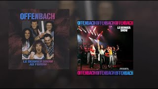 Offenbach  Le Dernier Show au Forum Montréal 1985 [upl. by Ruhtracm]