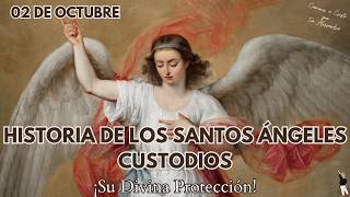 Historia de los Santos Ángeles Custodios ¡Su Divina Protección [upl. by Kristofer]