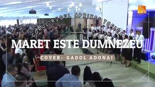 ISAURA GHEORGHIU amp CORUL RUGUL APRINS  MĂREȚ ESTE DUMNEZEU  COVER GADOL ADONAI  2018 [upl. by Nalac]