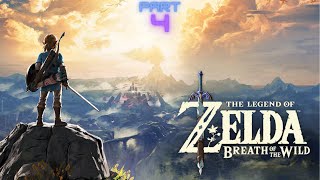 The Legend of Zelda Breath of the Wild PART 4 [upl. by Enineg]