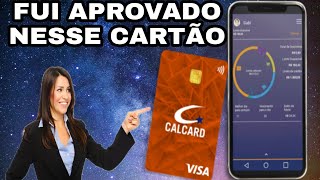 CARTÃO CALCARD OUSE VISA  FUI APROVADO COM BOM LIMITE [upl. by Aridaj]