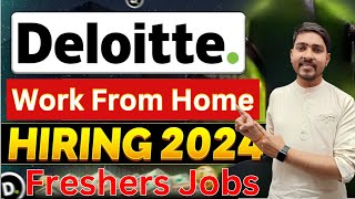 Deloitte Work From Home Jobs  Hiring For Freshers  Latest Jobs In India 2024 [upl. by Releyks989]