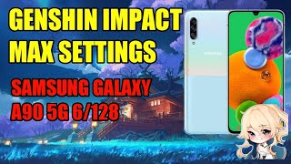 SAMSUNG GALAXY A90 5G 6128  GENSHIN IMPACT MAX SETTINGS INAZUMA UPDATE [upl. by Laeira569]