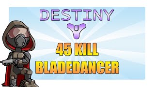 DESTINY  45 Kill Blink Bladedancer Gameplay  More Fun The More You Play [upl. by Anitsirhk178]