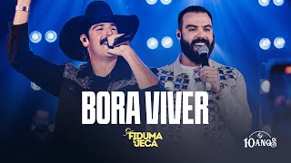 BORA VIVER  Fiduma amp Jeca FampJ 10 ANOS [upl. by Natsirc]