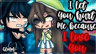 ✨•I let you hurt me because I love you•✨ Gacha life mini movie  Glmm [upl. by Ahkihs1]