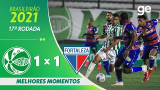 JUVENTUDE 1 X 1 FORTALEZA  MELHORES MOMENTOS  17ª RODADA BRASILEIRÃO 2021  geglobo [upl. by Lever]