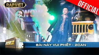 Đong đưa cùng 2Can với Bài Này Vui Phết  Rap Việt  Mùa 2 Live Stage [upl. by Shandy]