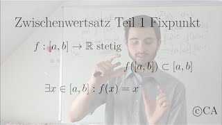 Zwischenwertsatz Teil 1 Fixpunkt fxx Analysis [upl. by Anelys]