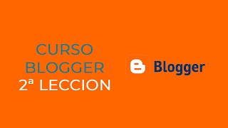 Curso gratutito Blogger 2 Panel de Blogger 2022 [upl. by Kassie300]