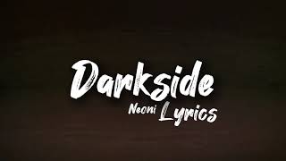 Neoni  Darkside Lyrics [upl. by Mannes]