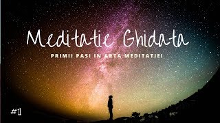 MEDITATIE GHIDATA 1  Primii Pasi in Arta Meditatiei [upl. by Phaih]