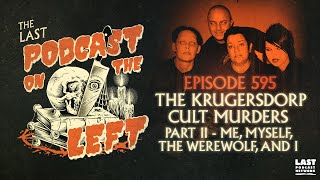 Episode 595 The Krugersdorp Cult Murders Part II  Me Myself The Werewolf and I [upl. by Baillie991]