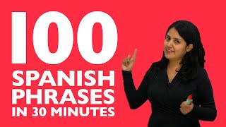 Learn Spanish in 30 minutes The 100 Spanish phrases you need to know [upl. by Hcib342]