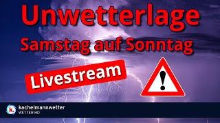 Livestream zur Gewitter und Unwetterlage am Samstagabend [upl. by Garihc]