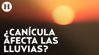 Explican que el efecto de la canícula en México se refiere a la falta de lluvias en el verano [upl. by Nivk]