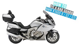 BMW K1600 B  GT  GTL 2011  2022 Rad Guard fitting instructions [upl. by Werna278]