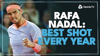 Rafa Nadal Best Shot Every Year On ATP Tour Updated  20032024 [upl. by Gersham]