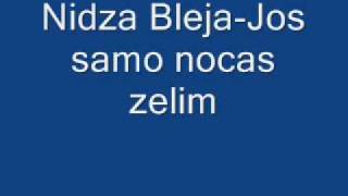 Nidza Bleja Jos samo nocas zelim [upl. by Norvin]