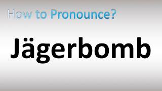 How to Pronounce Jägerbomb [upl. by Oswell]