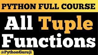 Mastering Tuple Inbuilt Functions in Python Complete Guide [upl. by Ettelocin392]