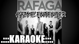 Rafaga Hazme entender  KARAOKE [upl. by Eenert]