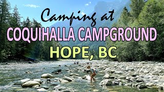 Camping at Coquihalla Campground  Summer 2022 [upl. by Faydra]