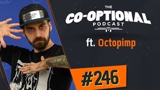 The CoOptional Podcast Ep 246 ft Octopimp [upl. by Ynor]