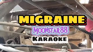 MIGRAINE moonstar88 KARAOKE [upl. by Aala]