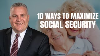 10 Ways To Maximize Social Security [upl. by Enrica]