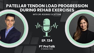 Ep 134 Patellar Tendon Load Progression in Rehab with Dr Rodrigo Scattone  PT Pro Talk Podcast [upl. by Aroz]